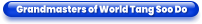 Grandmasters of World Tang Soo Do