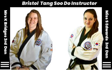 Mrs K Bridges 3rd  Dan Miss S Edwards  3rd  Dan Bristol  Tang Soo Do Instructor