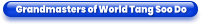 Grandmasters of World Tang Soo Do