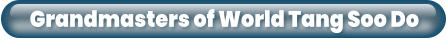Grandmasters of World Tang Soo Do