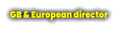 GB & European director