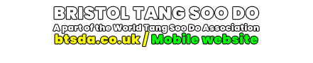 BRISTOL TANG SOO DO A part of the World Tang Soo Do Association btsda.co.uk / Mobile website